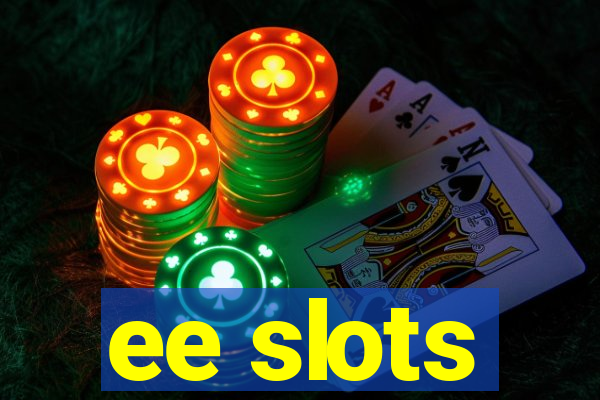 ee slots